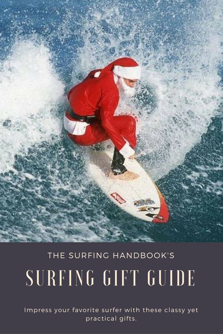 Best Gifts For Surfers 2018 The Surfing Handbook